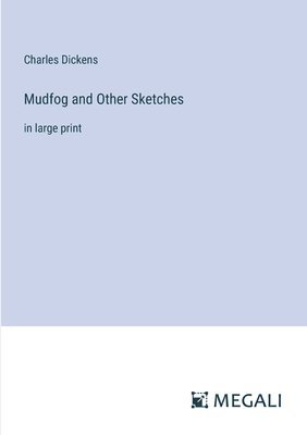 Mudfog and Other Sketches 1