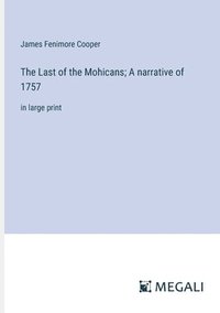 bokomslag Last of the Mohicans; A narrative of 1757