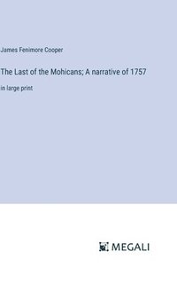 bokomslag Last of the Mohicans; A narrative of 1757