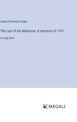 bokomslag Last of the Mohicans; A narrative of 1757