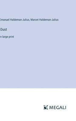 Emanuel Haldeman-Julius, Marcet Haldeman-Julius - Dust, Inbunden