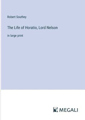 Robert Southey - Life of Horatio, Lord Nelson, Häftad