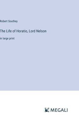 bokomslag The Life of Horatio, Lord Nelson