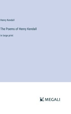 The Poems of Henry Kendall 1