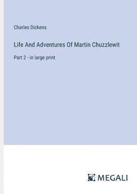 bokomslag Life And Adventures Of Martin Chuzzlewit