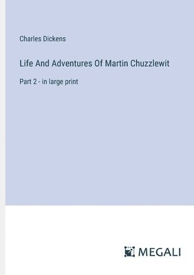 Life And Adventures Of Martin Chuzzlewit