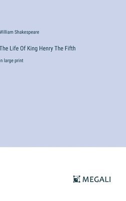 bokomslag The Life Of King Henry The Fifth