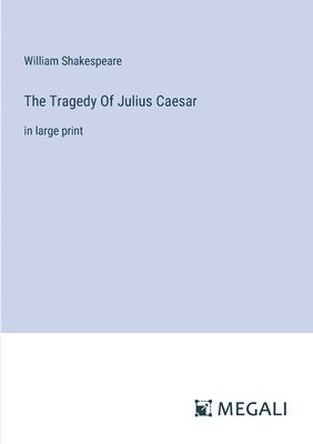 bokomslag The Tragedy Of Julius Caesar