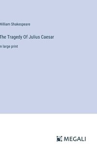 bokomslag The Tragedy Of Julius Caesar