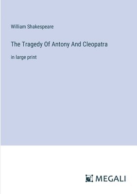 Tragedy Of Antony And Cleopatra