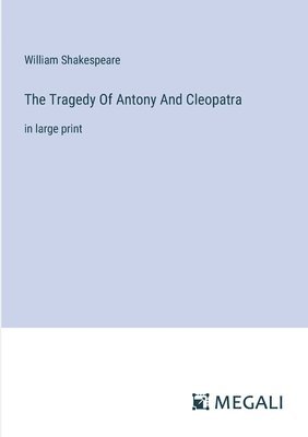 The Tragedy Of Antony And Cleopatra 1