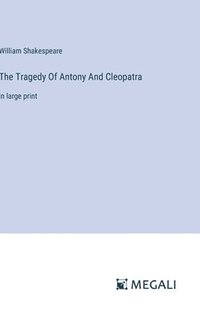 bokomslag The Tragedy Of Antony And Cleopatra