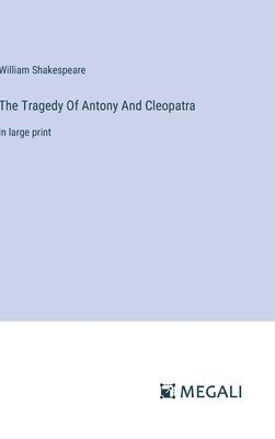 bokomslag The Tragedy Of Antony And Cleopatra