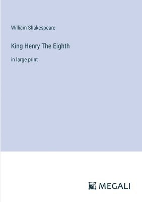 William Shakespeare - King Henry The Eighth, Häftad