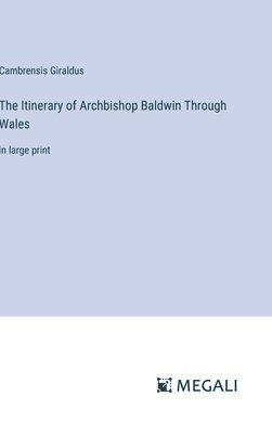 The Itinerary of Archbishop Baldwin Through Wales 1