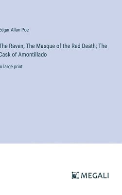 Raven; The Masque of the Red Death; The Cask of Amontillado