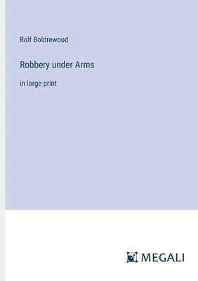 Rolf Boldrewood - Robbery under Arms, Häftad