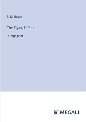 B M Bower, B. M. Bower - Flying U Ranch, Häftad