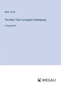 bokomslag Man That Corrupted Hadleyburg