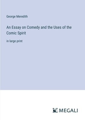 bokomslag An Essay on Comedy and the Uses of the Comic Spirit