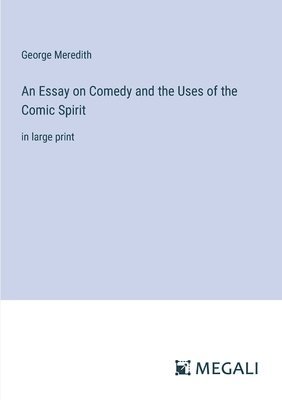 bokomslag Essay on Comedy and the Uses of the Comic Spirit