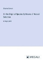 On the Origin of Species By Means of Natural Selection