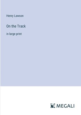 Henry Lawson - On the Track, Häftad