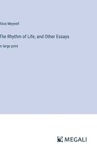 bokomslag The Rhythm of Life, and Other Essays