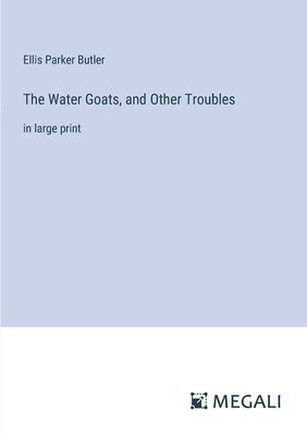 bokomslag Water Goats, and Other Troubles