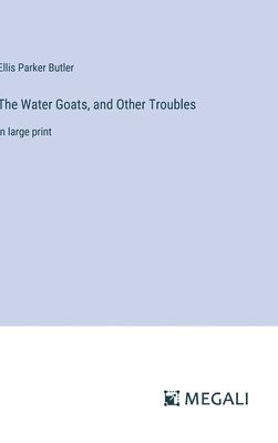 bokomslag Water Goats, and Other Troubles