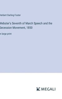 bokomslag Webster's Seventh of March Speech and the Secession Movement, 1850