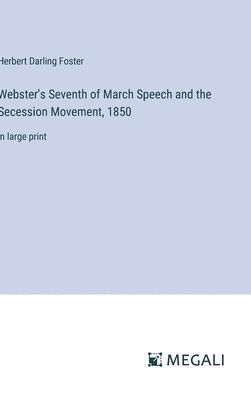 bokomslag Webster's Seventh of March Speech and the Secession Movement, 1850