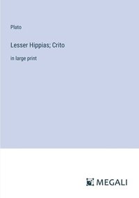 bokomslag Lesser Hippias; Crito