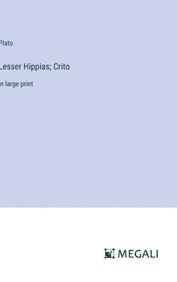 Lesser Hippias; Crito 1