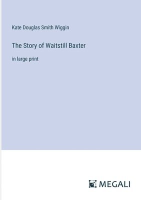 Story of Waitstill Baxter