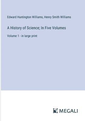 A History of Science; In Five Volumes 1