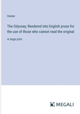 bokomslag Odyssey; Rendered into English prose for the use of those who cannot read the original