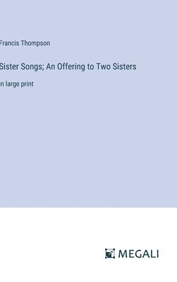 Sister Songs; An Offering to Two Sisters