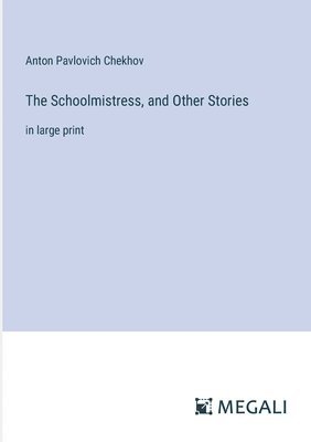 bokomslag The Schoolmistress, and Other Stories