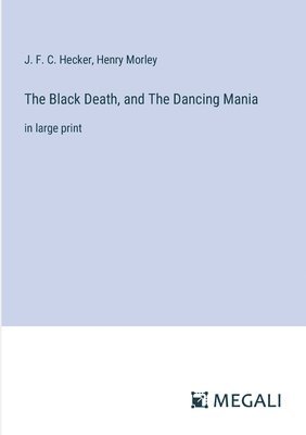 Black Death, and The Dancing Mania