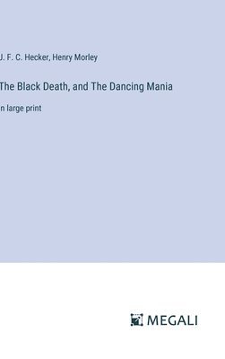 The Black Death, and The Dancing Mania 1