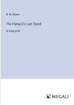 Flying U's Last Stand