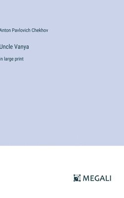 Anton Pavlovich Chekhov - Uncle Vanya, Inbunden