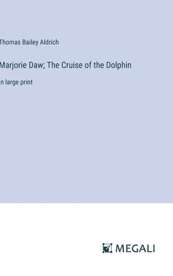 Marjorie Daw; The Cruise of the Dolphin 1