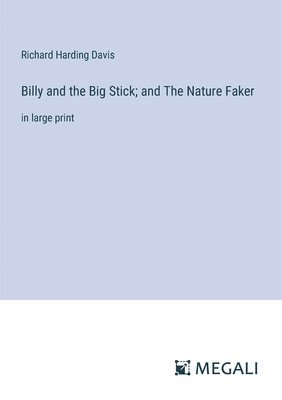 Billy and the Big Stick; and The Nature Faker 1