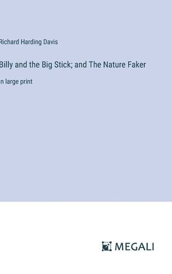 Billy and the Big Stick; and The Nature Faker 1