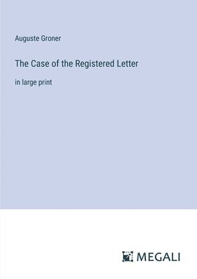 Auguste Groner - Case of the Registered Letter, Häftad