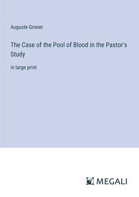 Case of the Pool of Blood in the Pastor's Study