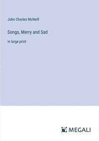 bokomslag Songs, Merry and Sad