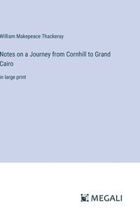 bokomslag Notes on a Journey from Cornhill to Grand Cairo